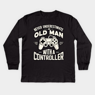 Never underestimate an old man with a controller Kids Long Sleeve T-Shirt